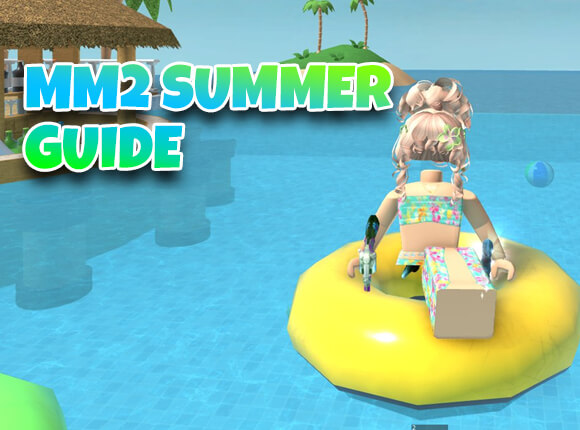 MM2 Summer Event 2024: Your Ultimate Guide to Fun in the Sun!