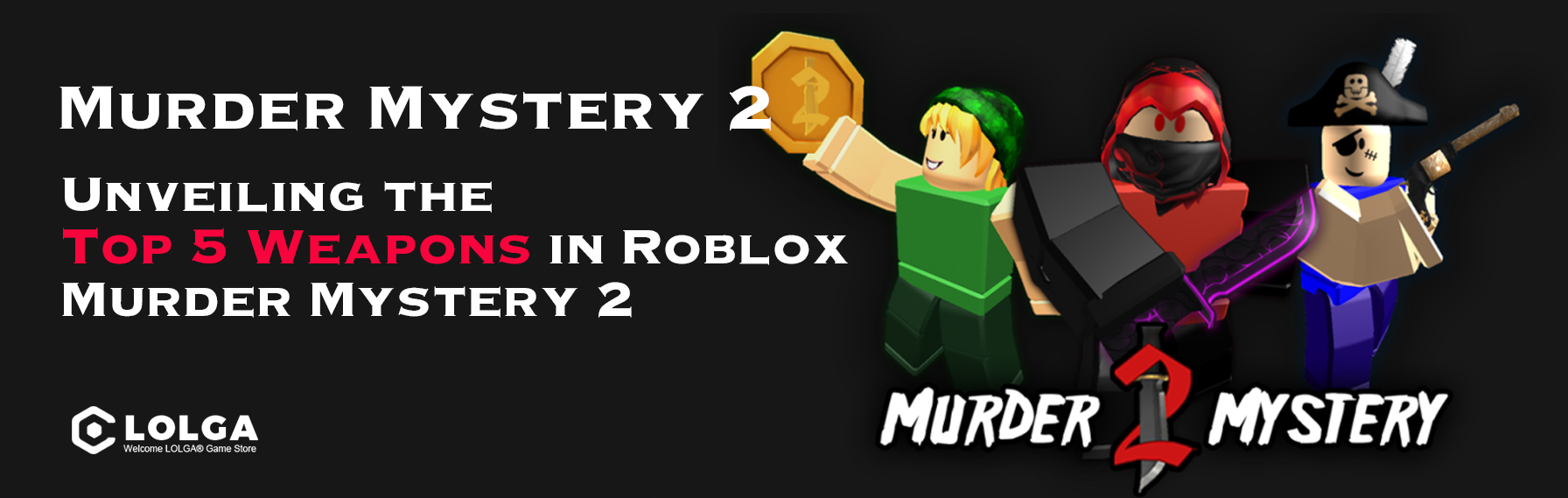 Unveiling the Top 5 Weapons in Roblox Murder Mystery 2