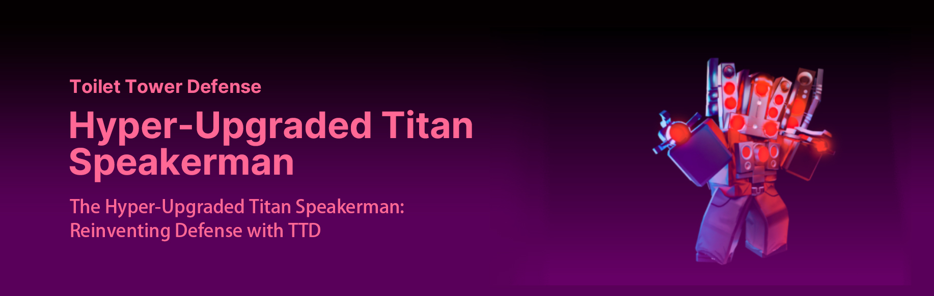 The Hyper-Upgraded Titan Speakerman: Reinventing Defense with TTD